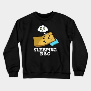 Sleeping Bag Funny Paper Bag Pun Crewneck Sweatshirt